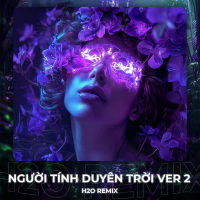 Người Tính Duyên Trời (Remix House) [Version 2] (Single)
