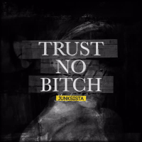 Trust No Bitch