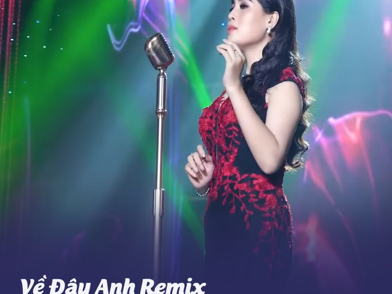 Về Đây Anh (Remix) (Single)