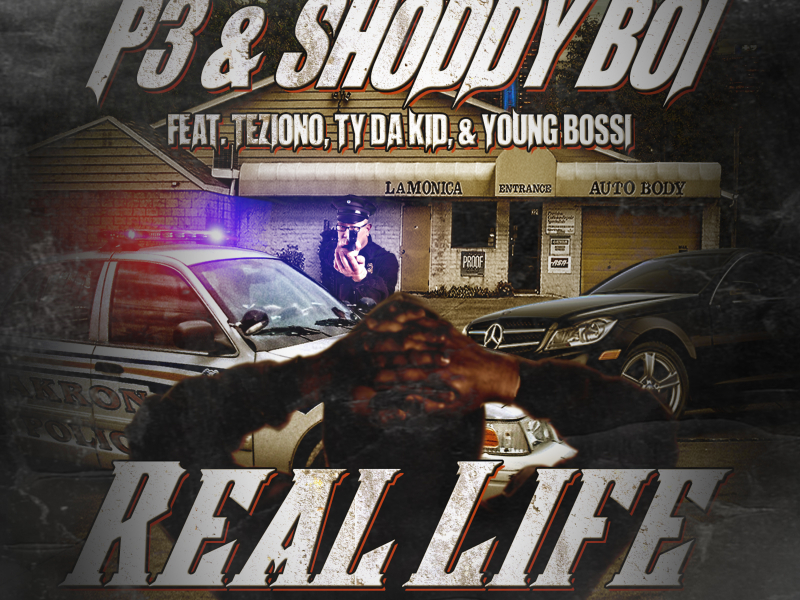 Real Life (feat. Teziono, Ty da Kid, & Young Bossi) (Single)