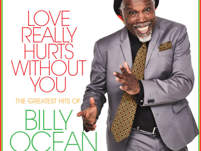 Love Really Hurts Without You: The Greatest Hits of Billy Ocean
