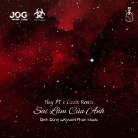 Sai Lầm Của Anh (Huy PT x Lizzix Remix) (Single)