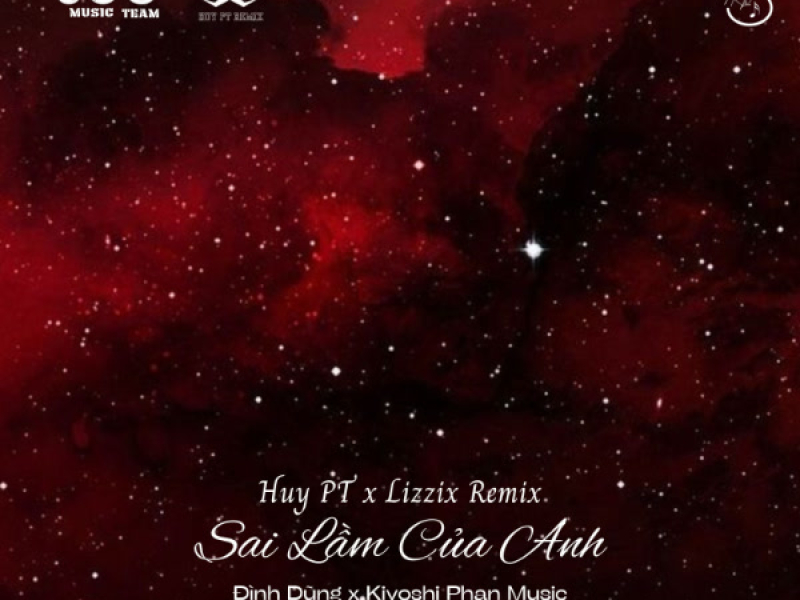 Sai Lầm Của Anh (Huy PT x Lizzix Remix) (Single)