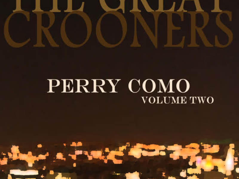 The Great Crooners: Perry Como, Vol. 2