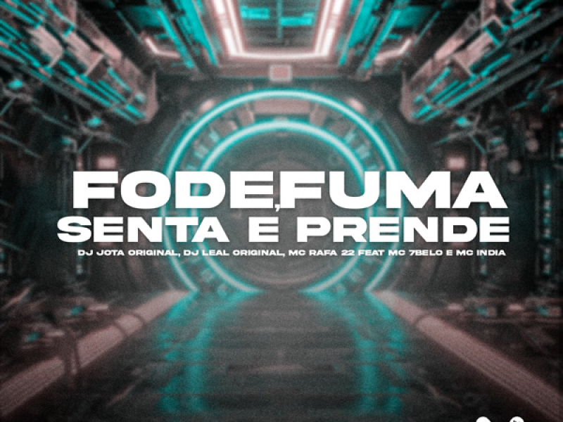 FODE, FUMA, SENTA E PRENDE (Single)