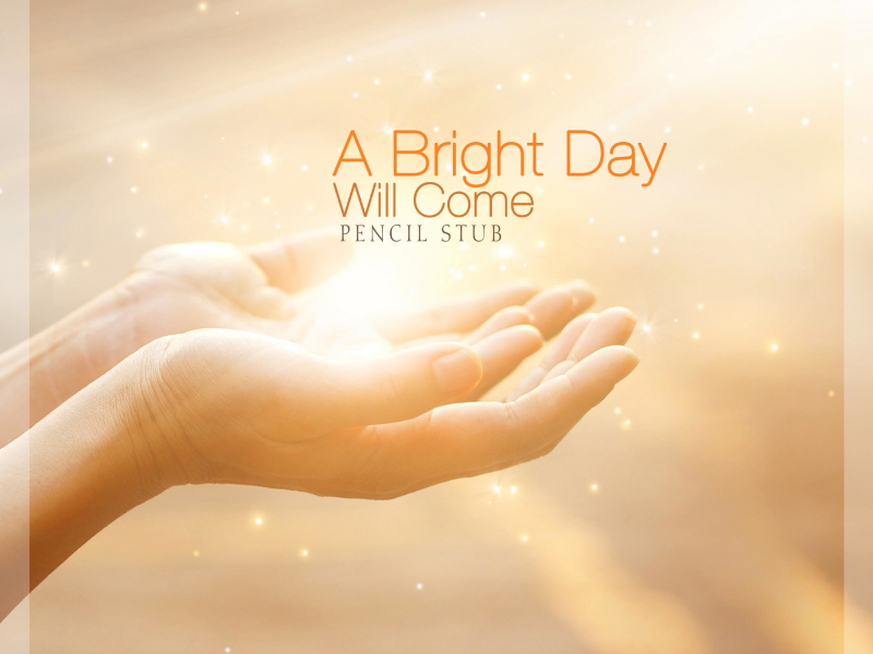 A Bright Day Will Come (Single)