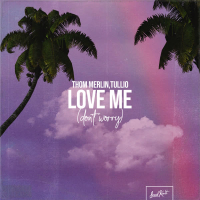 Love Me (Don't Worry) (Single)