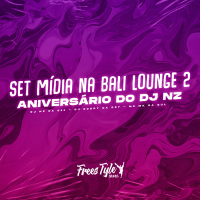 Set Mídia Na Bali Lounge 2 - Aniversário do DJ NZ (Single)
