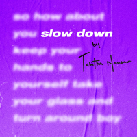 Slow Down (Single)