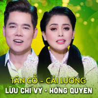 Tân Cổ Cải Lương Lưu Chí Vỹ ft Hồng Quyên