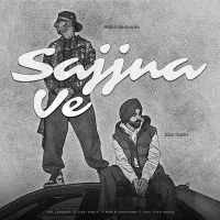 Sajjna Ve (Single)