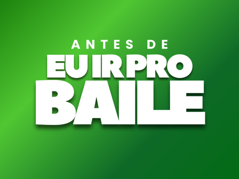 Antes de Eu Ir Pro Baile (Single)