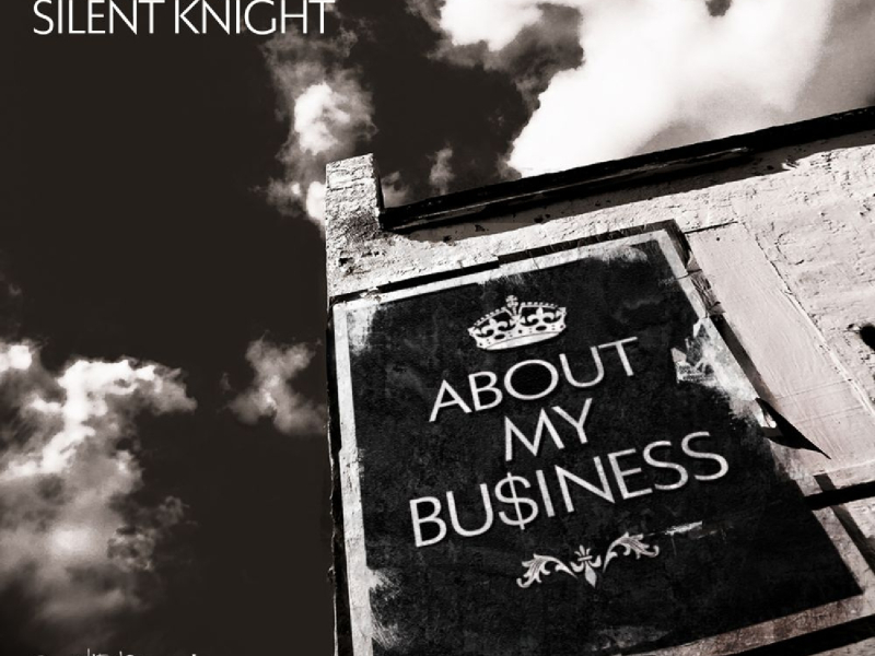 About My Business (feat. Silent Knight)