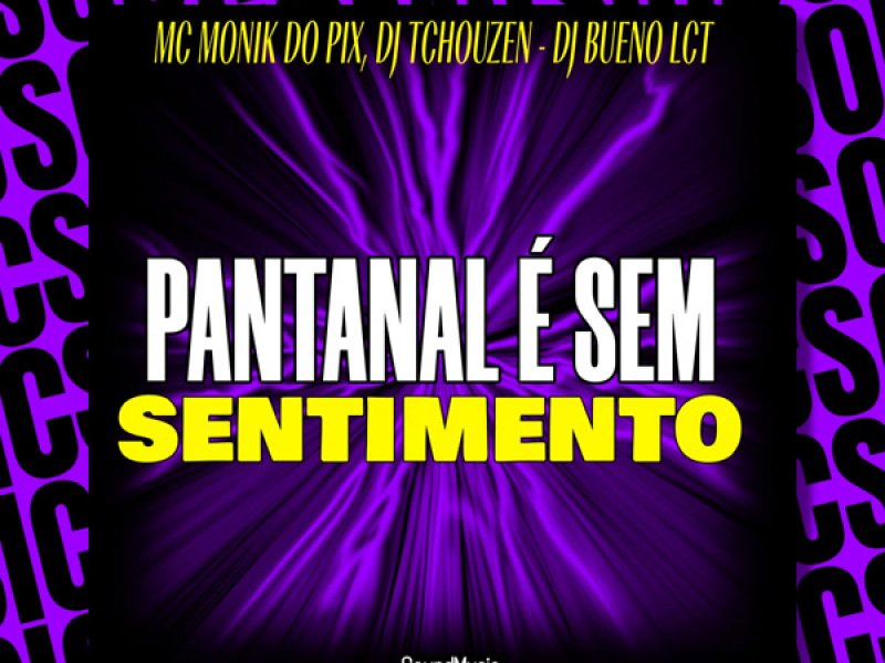 PANTANAL É SEM SENTIMENTO (Single)