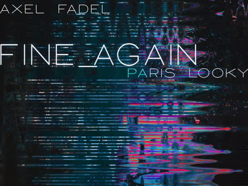 Fine Again (with Axel Fadel) (Original Mix) (Single)