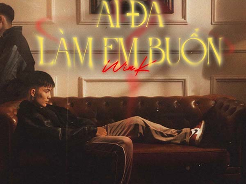 Ai Đã Làm Em Buồn (Single)