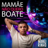 Mamãe Não Quero Boate (Single)