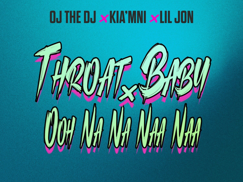 Throat Baby x Ooh Na Na Naa Naa (Single)