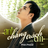 Anh Chẳng Trách Em (Lofi) (Single)