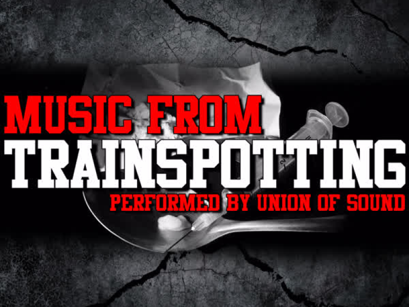 Music From: Trainspotting