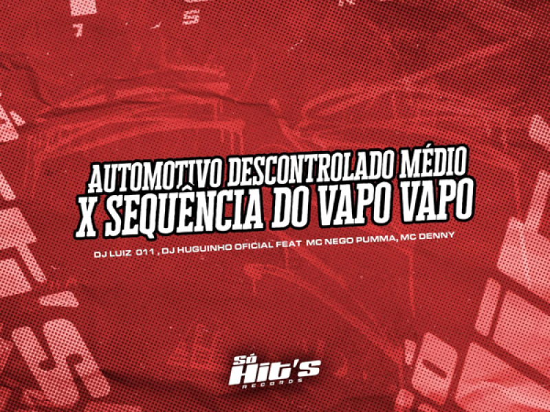 Automotivo Descontrolado Médio x Sequência do Vapo Vapo (Single)