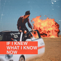 If I Knew What I Know Now (Single)
