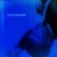 Stick Around (Single)