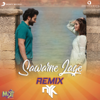 Sawarne Lage (Remix By DJ NYK (From 