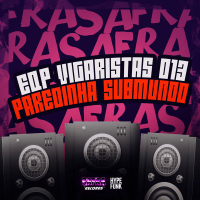 EQP VIGARISTAS 013 - PAREDINHA SUBMUNDO (Single)
