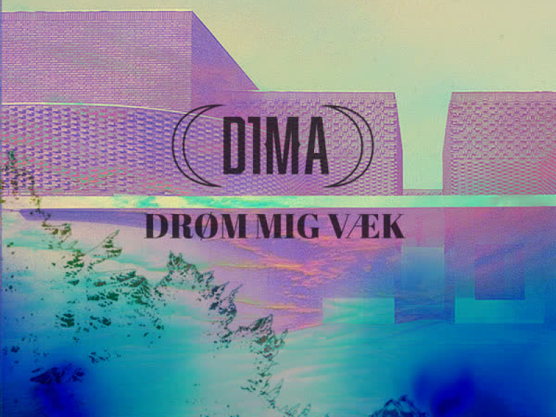 DRØM MIG VÆK (Single)