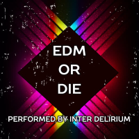 EDM or Die