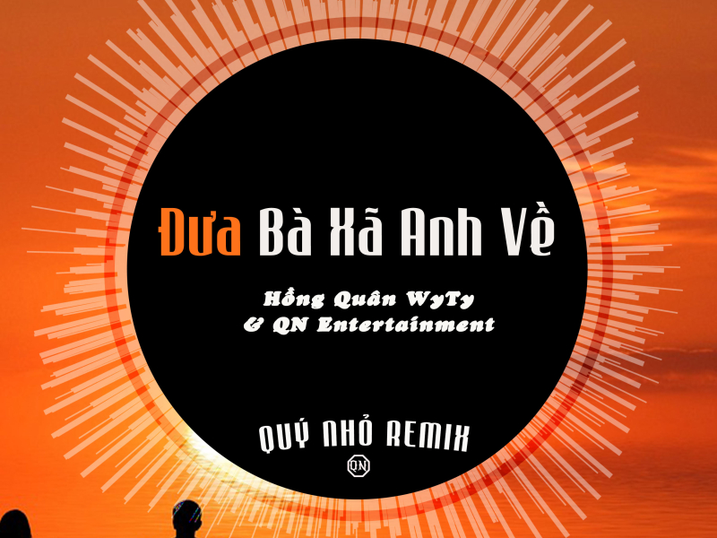 Đưa Bà Xã Anh Về (Remix) (Single)