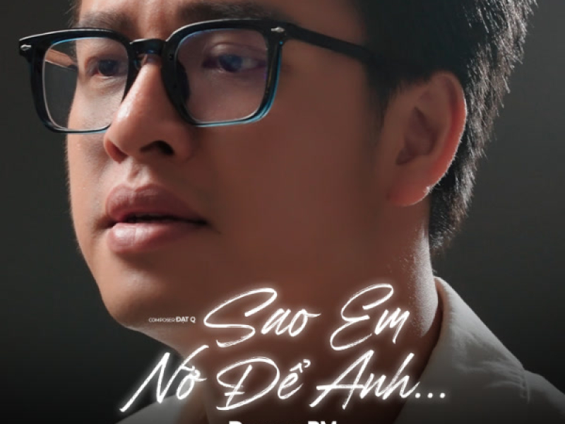 Sao Em Nỡ Để Anh (Single)