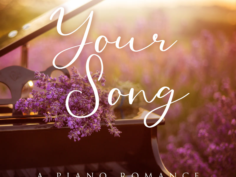 Your Song: A Piano Romance