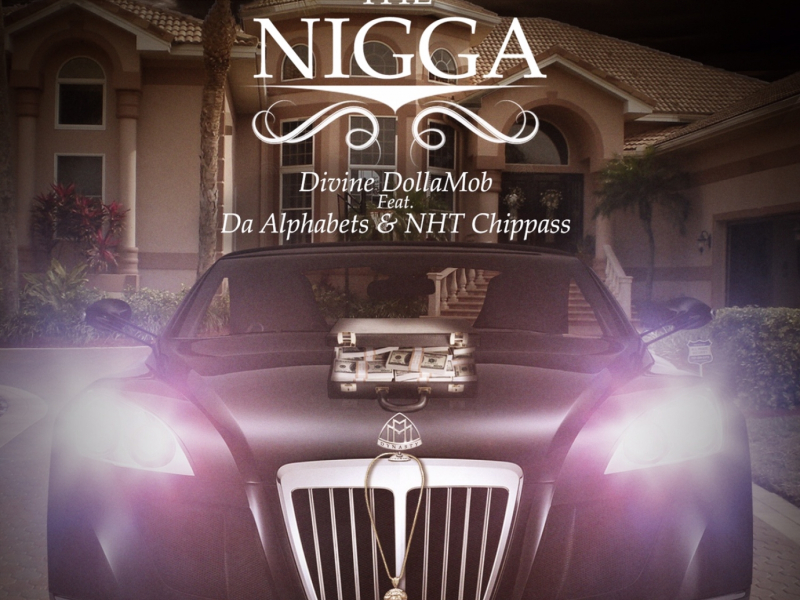 I Be The Nigga (feat. Da Alphabets & NHT Chippass)