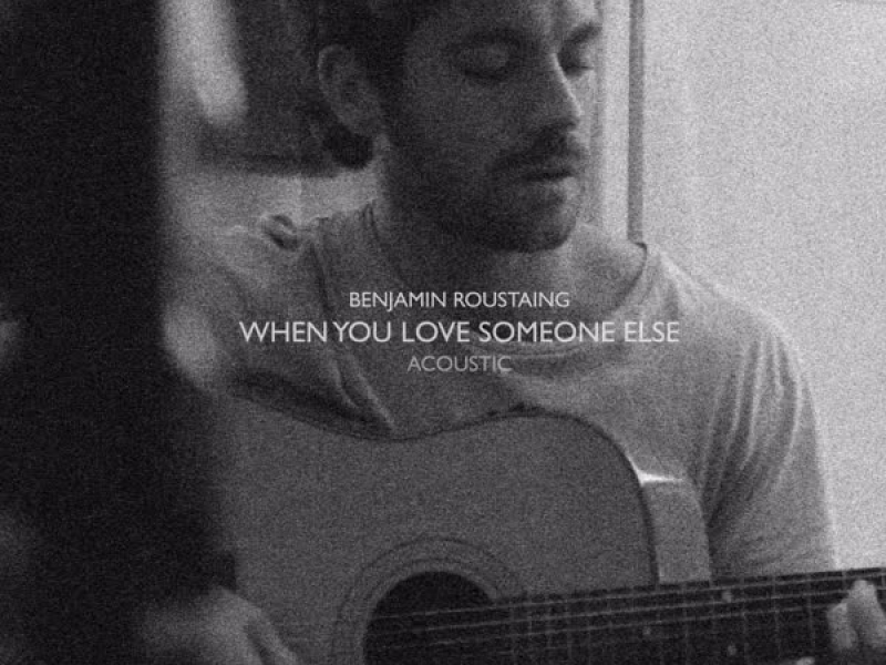 When You Love Someone Else (Acoustic) (Single)