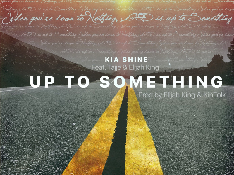 Up to Something (feat. Tajje & Elijah King)