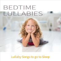 Bedtime Lullabies: Lullaby Songs to go to Sleep (Single)
