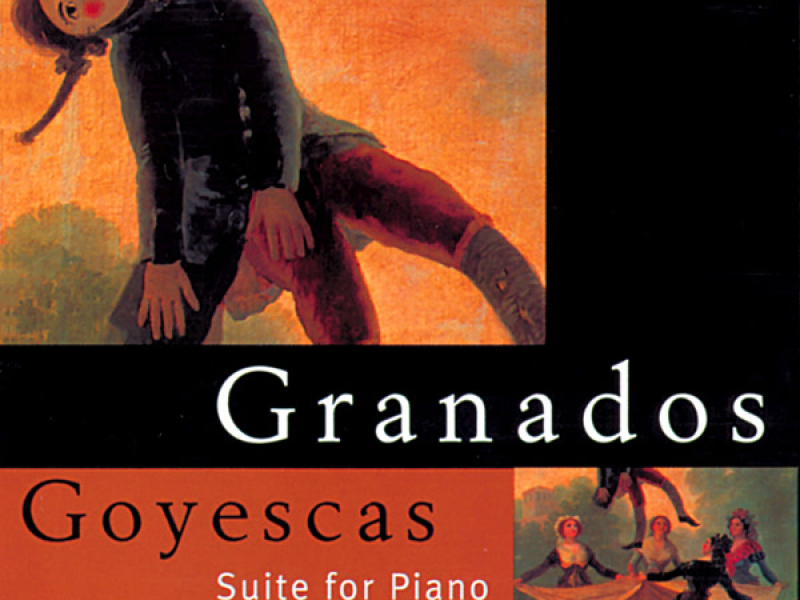 Granados: Goyescas & El pelele