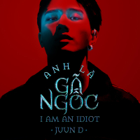 Anh Là Gã Ngốc (Single)