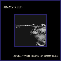 Rockin' With Reed & I'm Jimmy Reed