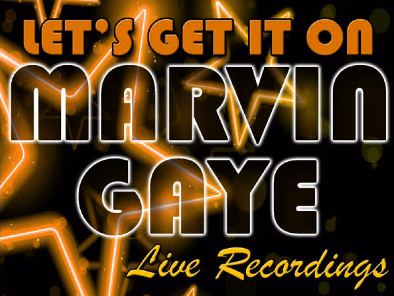 Let's Get It On: Live Recordings