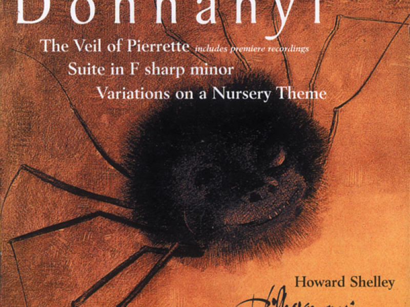 Dohnányi: Suite in F-Sharp Minor, Variations on a Nursery Theme & The Veil of Pierrette