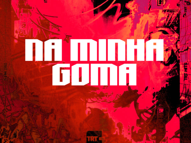 NA MINHA GOMA (Single)