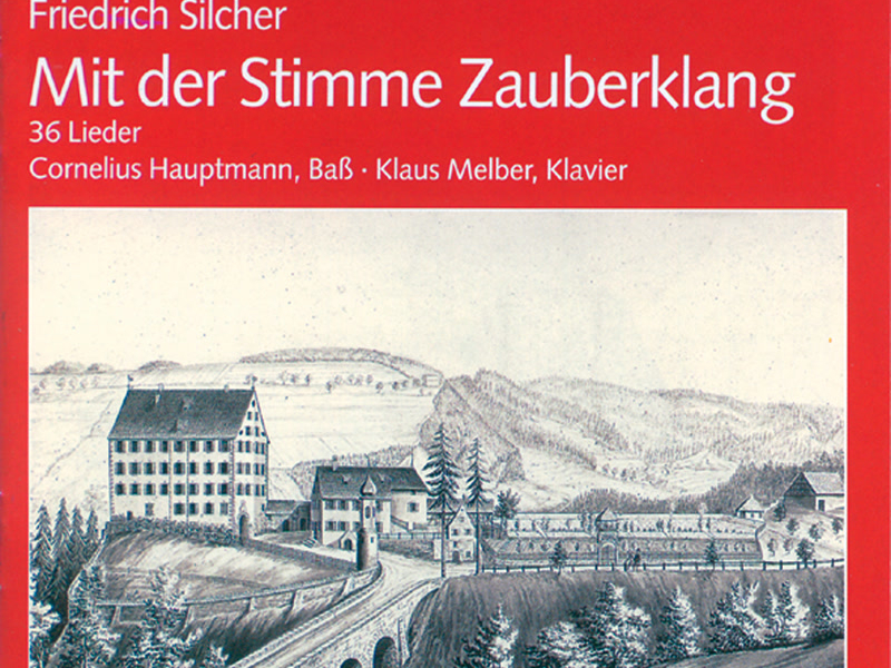 Friedrich Silcher: Mit der Stimme Zauberklang. 36 Lieder