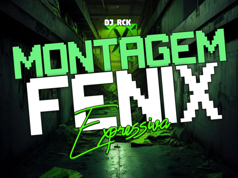 MONTAGEM FÊNIX EXPRESSIVA (Single)