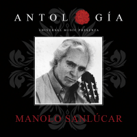 Antologiá De Manolo Sanlúcar (Remasterizado 2015)