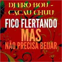 FICO FLERTANDO - MAS, NÃO PRECISA BEIJAR (Single)