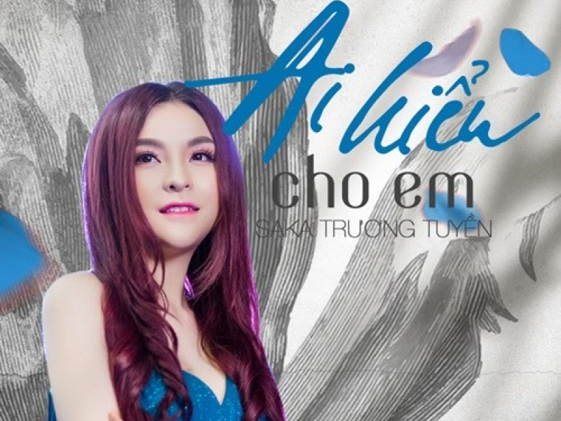 Ai Hiểu Cho Em (Single)