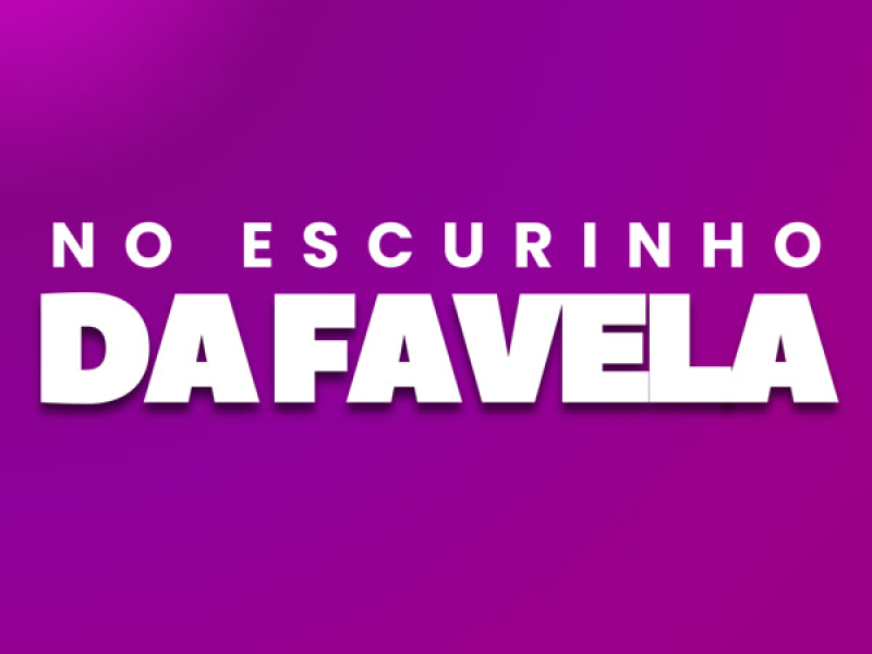 No Escurinho da Favela (Single)